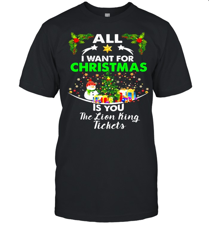 All I Want For Christmas Is You The Lion King Tickets Ugly Christmas shirt
