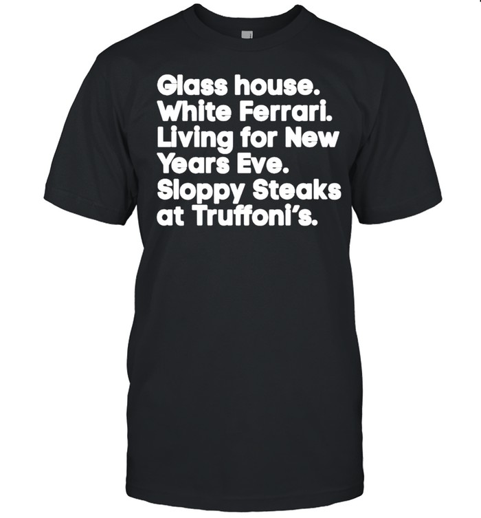 Awesome glass house White Ferrari Living for New Years Eve shirt