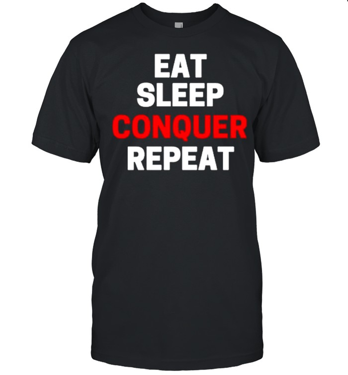 brock Lesnar Eat Sleep Conquer Repeat shirt
