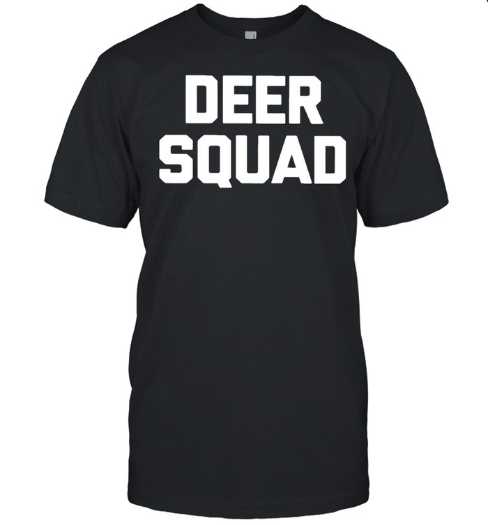 deer squad shirt