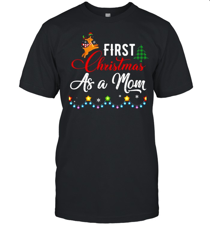 First Christmas As Mom Xmas 2021 Mom Costume Shirt