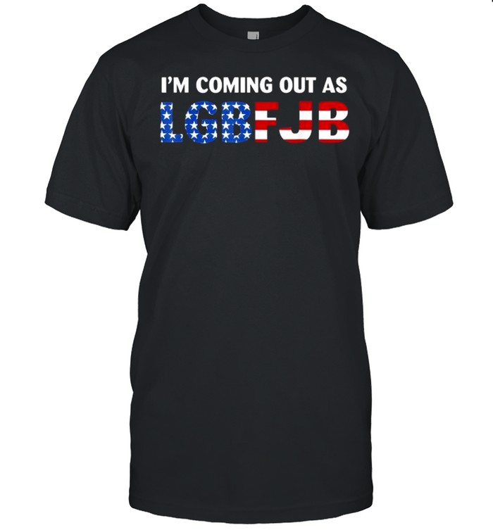 I’m coming out as LGBT JB Conservative Anti Liberal American flag shirt
