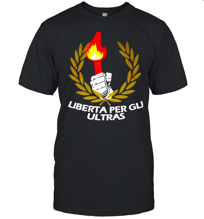 Liberta Per Gli Ultras T-shirt