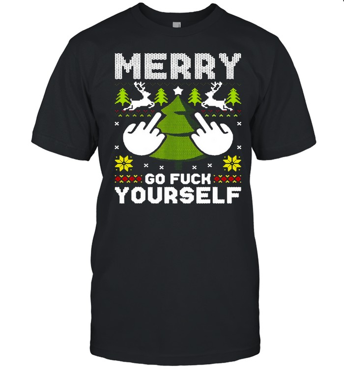 Merry Go F Yourself Middle Finger Ugly Christmas Sweater T-shirt