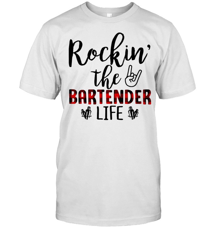 Rockin The Bartender Life Shirt