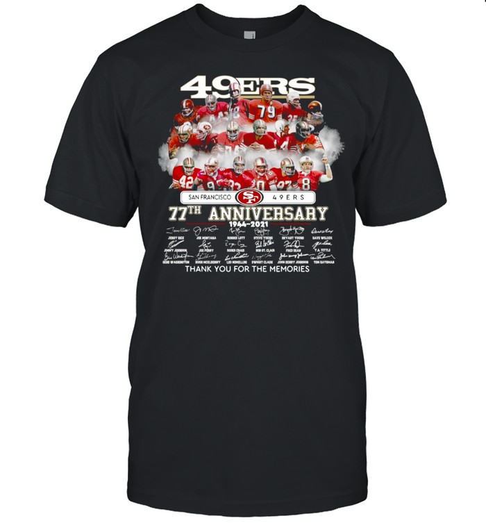 49ers San Francisco 49ers 77th Anniversary 1944 – 2021 Signatures Thank You For The Memories Shirt