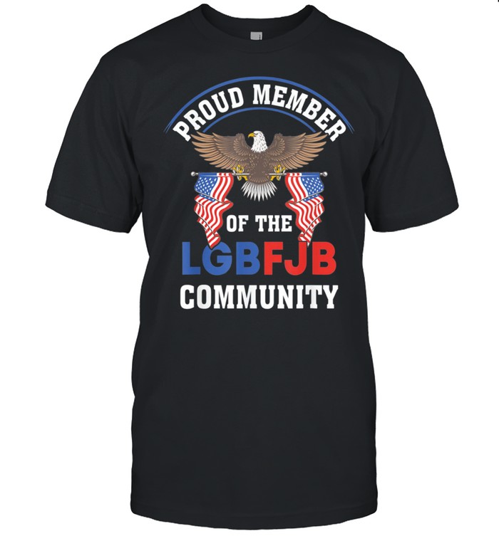 Anti Liberal US FLAG Proud Member Of the LGBFJB Community T-Shirt