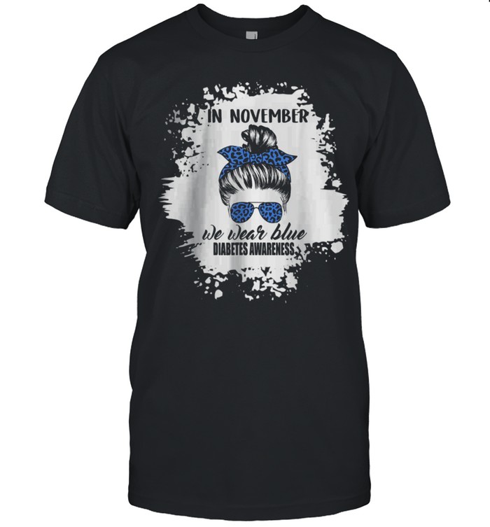 Best In November We Wear Blue Messy Bun Diabetes Awareness T-Shirt