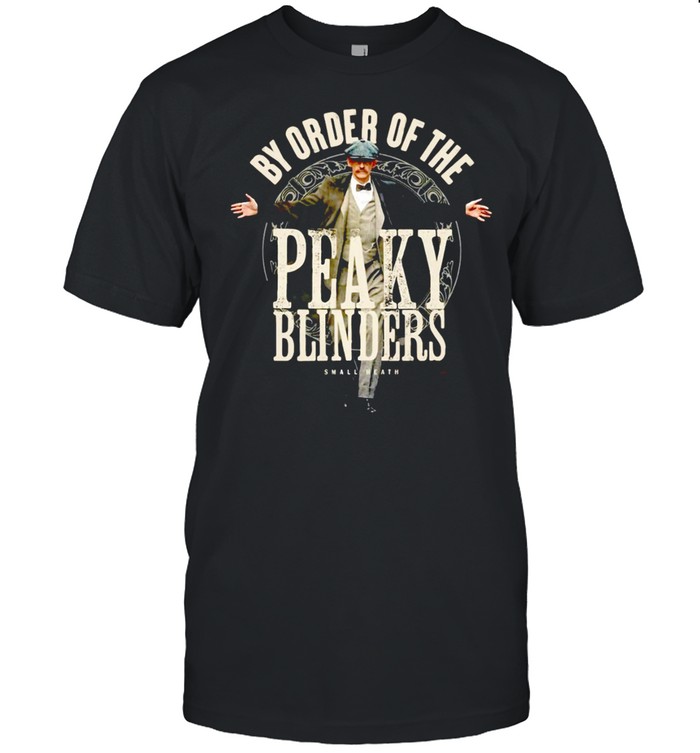 By Order Of The Peaky Blinders T-shirt