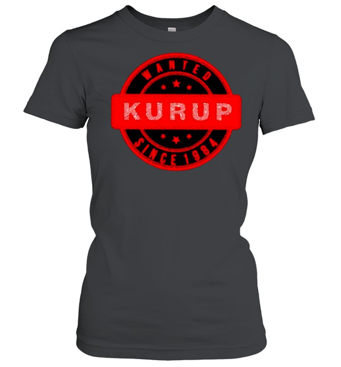 Kurup wanted since 1984 shirt Classic Women's T-shirt