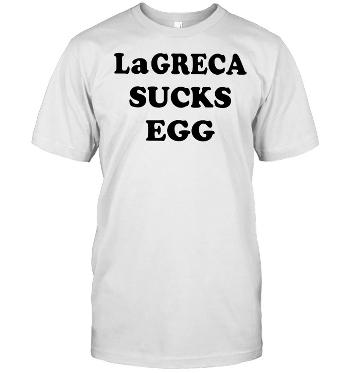 Lagreca Sucks Eggs Shirt