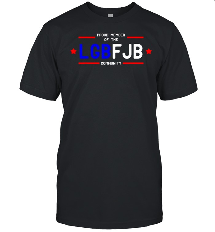 LGBFJB Community Proud Member of LGBFJB Community Shirt