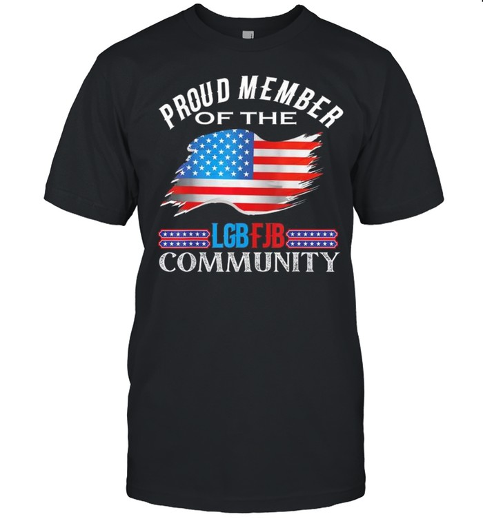 Proud Member LGBFJB Community Trump American Flag Tee Shirt