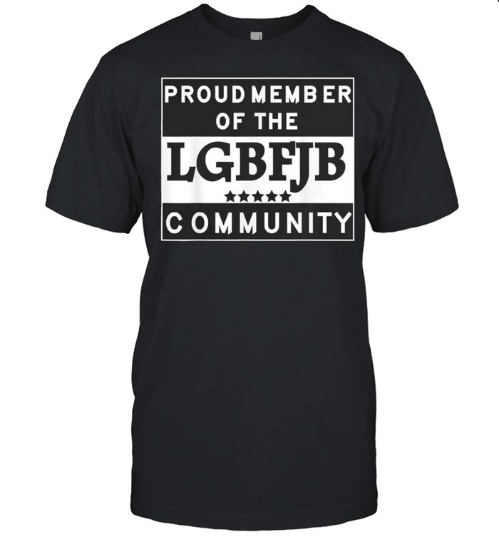 Republicans Proud Member Of The LGBFJB Community 2021 Shirt