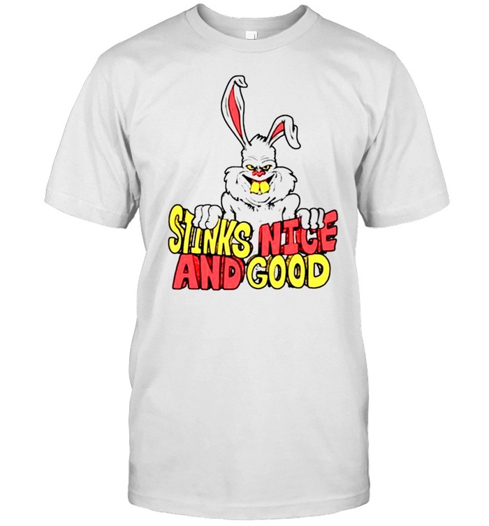 Stinks nice and good shirt