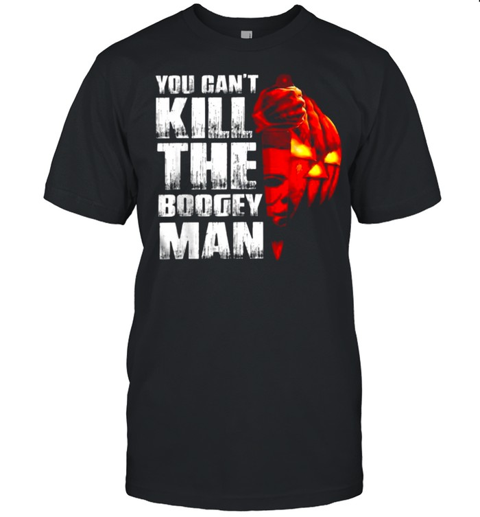 You can’t kill the boogeyman shirt