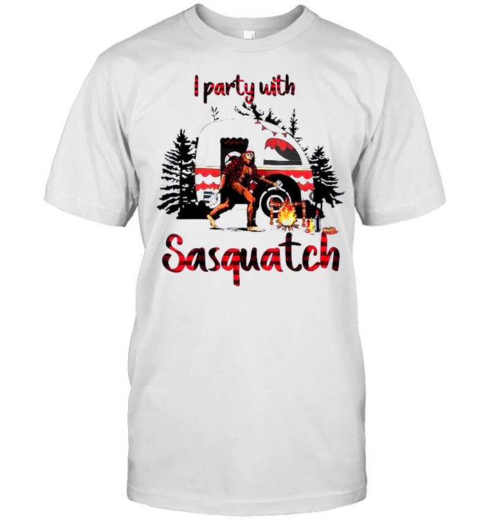 Bigfoot I party with Sasquatch Camping shirt