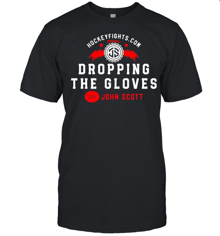 Dropping the Gloves with John Scott Tee Shirt