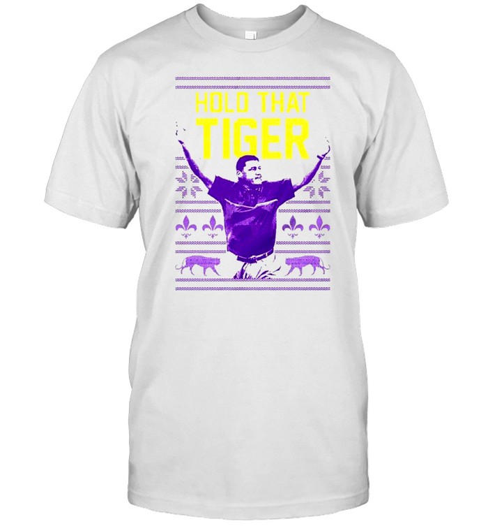 Ed Orgeron Hold That Tiger Christmas shirt