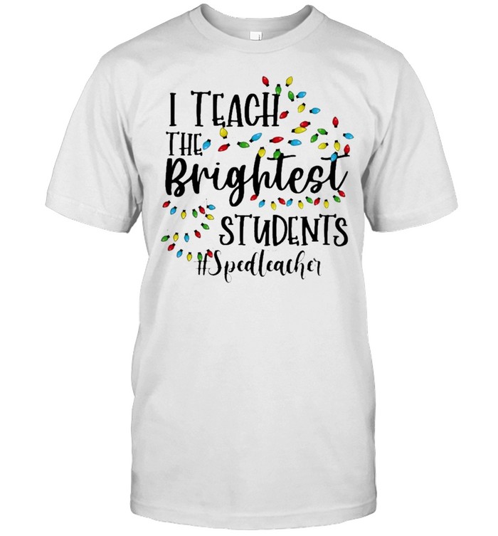 Merry Christmas Light I Teacher the Brightest Students #Sped Teacher Shirt