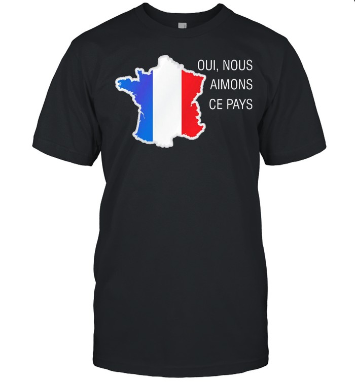 Oui Nous Aimons Ce Pays Vertical Shirt