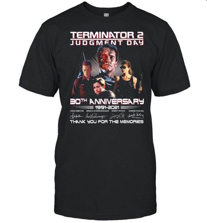 Terminator 2 Judgment Day 30th Anniversary 1991 – 2021 Signatures Thank You For The Memories Shirt