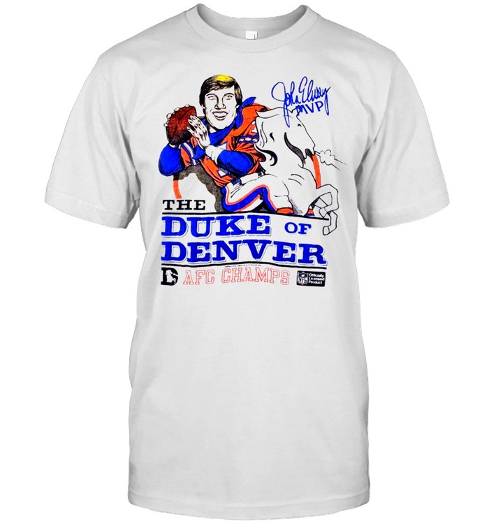 The Duke of Denver Broncos AFC Champs John Elway shirt