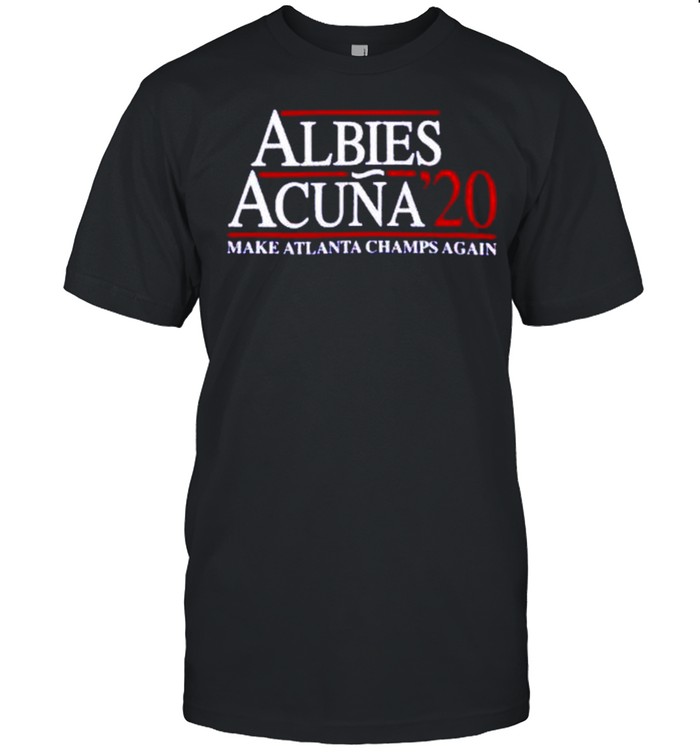 Albies Acuna 20 Make Atlanta Champs Again shirt