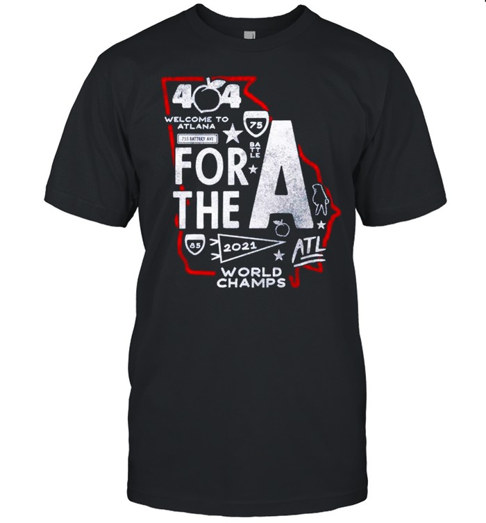 Atlanta Braves Welcome To Atlana For The A World Champs shirt