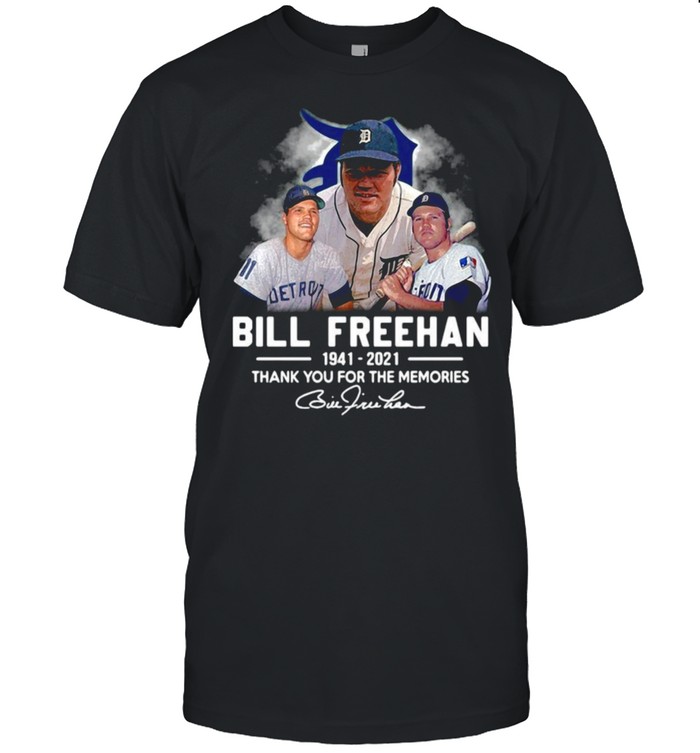 Bill Freehan 1941-2021 Thank You For The memories Signature T-shirt