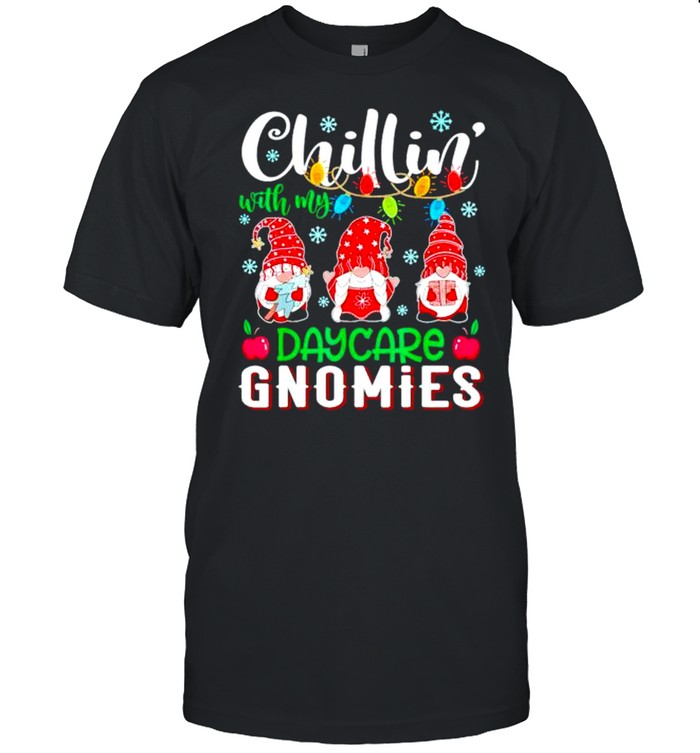 Chillin with my daycare gnomies light Christmas shirt