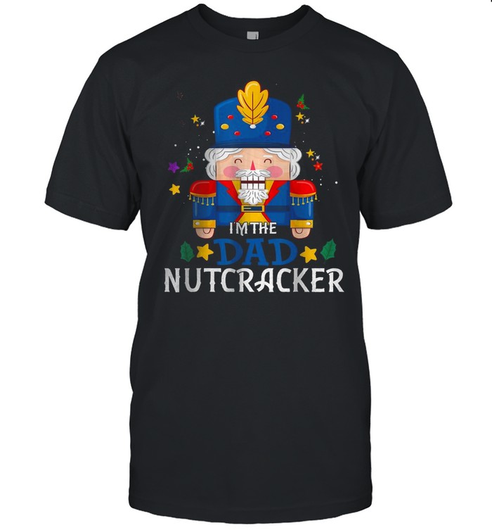 Dad Nutcracker Matching Family Group Christmas Party Pjs T-Shirt