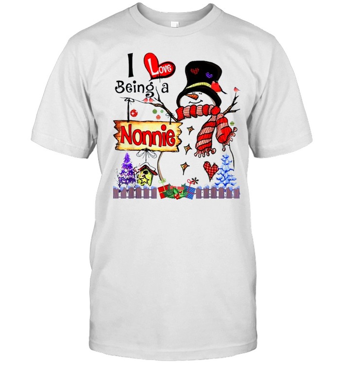 i Love Being A Nonnie Snowman Christmas Shirt