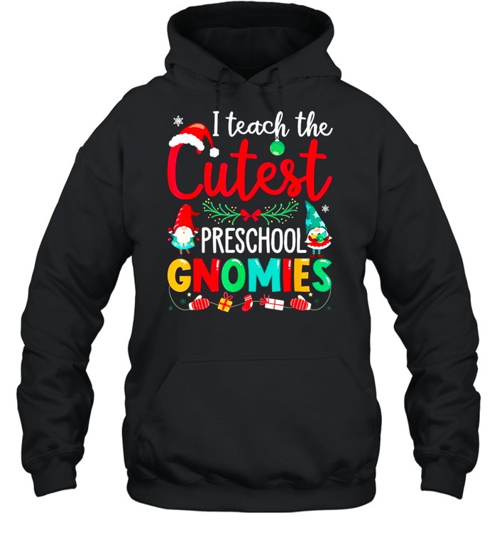 I teach the cutest preschool gnomies Christmas tshirt Unisex Hoodie