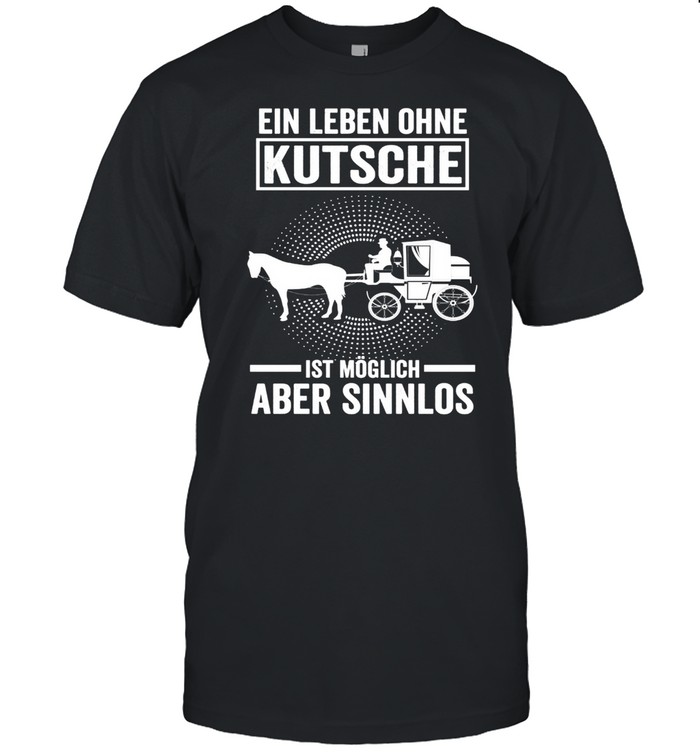 Kutscher Kutscherin Pferdekutsche Kaltblüter Shirt