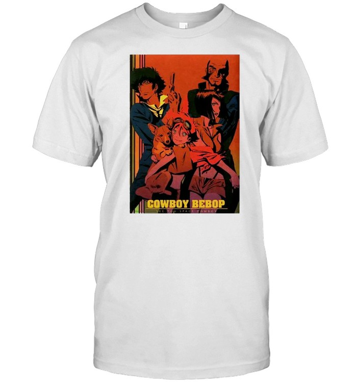 See you space cowboy cowboy bebop shirt