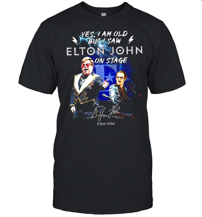 Yes i am old but i saw elton john on stage shirt