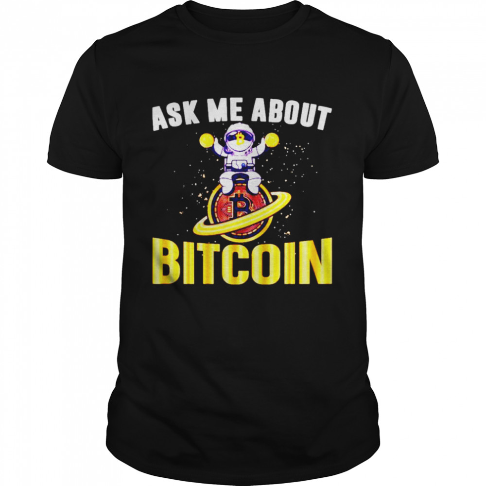 Bitcoin ask me about shirt