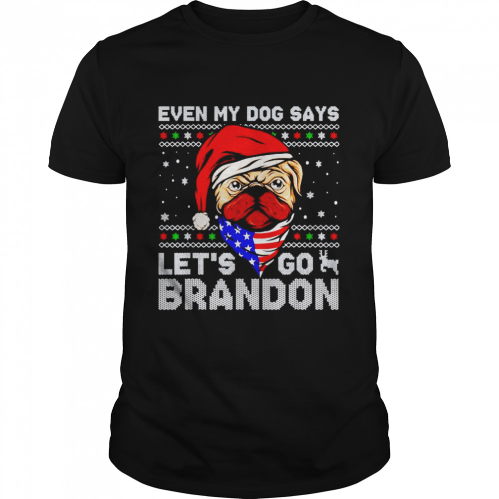 even my dog says let’s go Brandon Christmas shirt