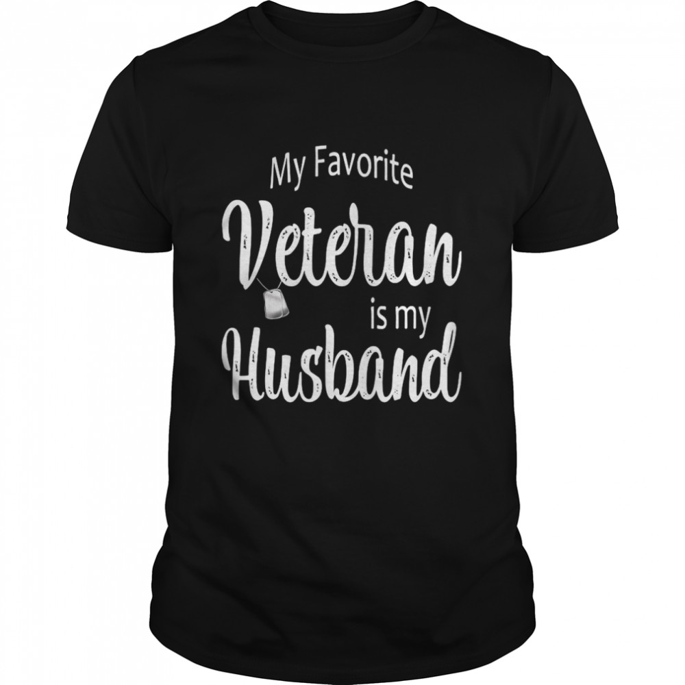 My Favorite Veteran Is My Husband Premium Shirt