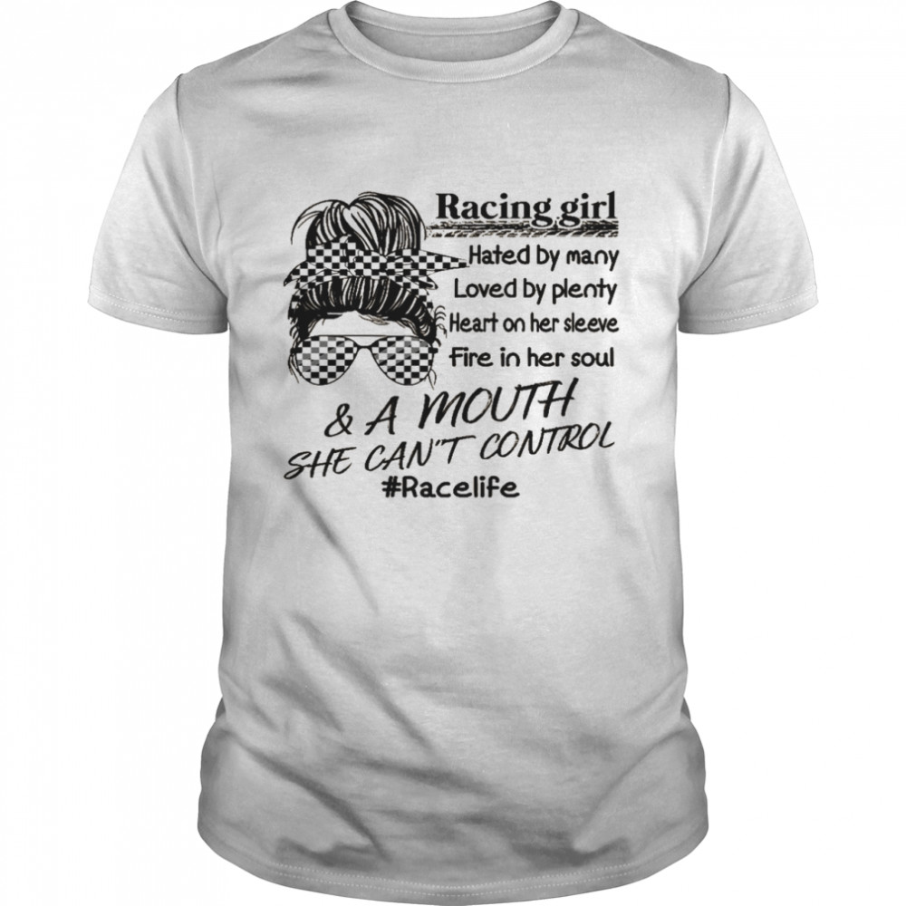Racing girl hated by many loved by plenty heart on her sleeve shirt