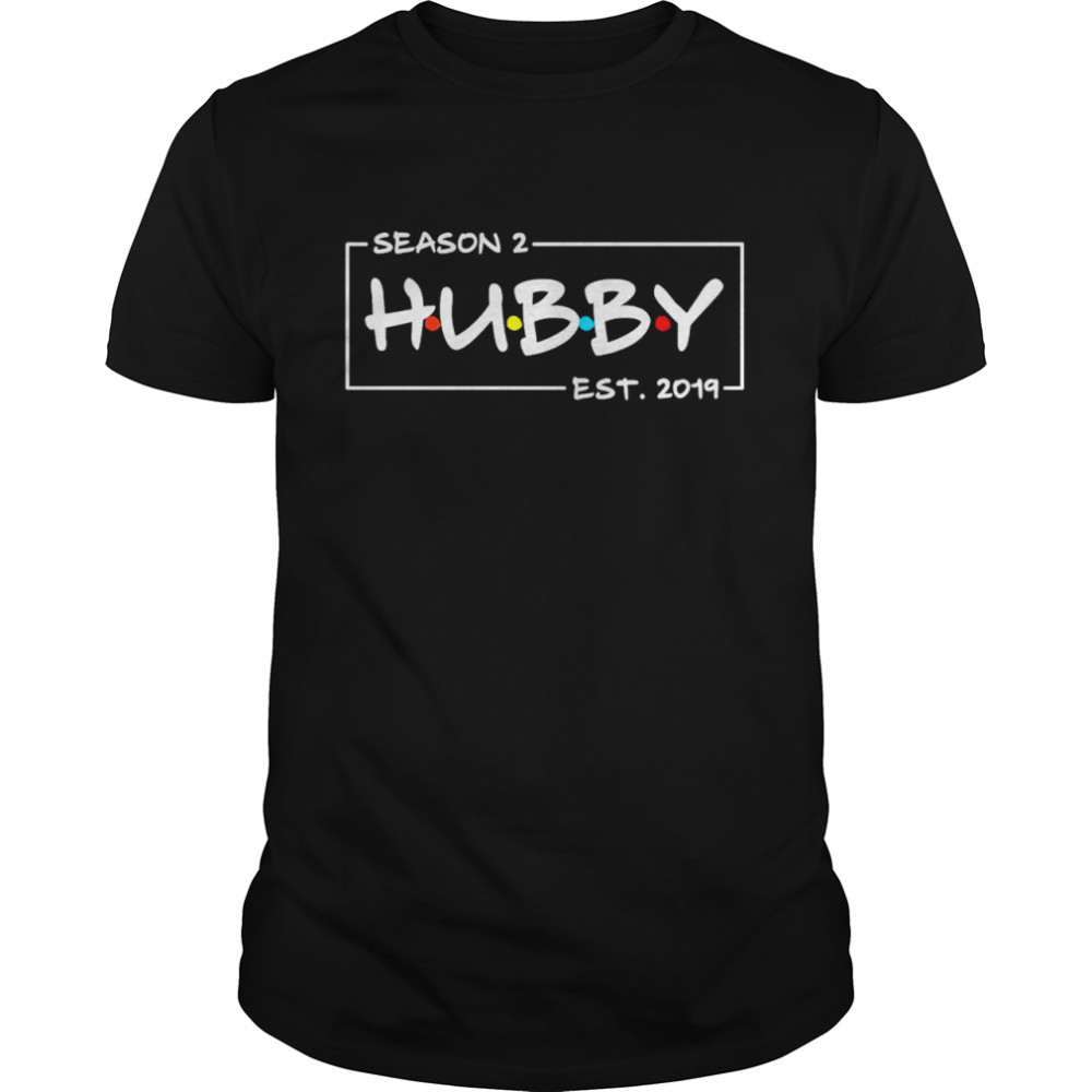 Season 2 Hubby Est 2019 Shirt