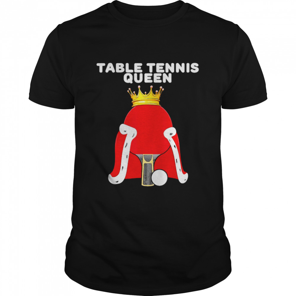 Table Tennis Queen Ping Pong Shirt