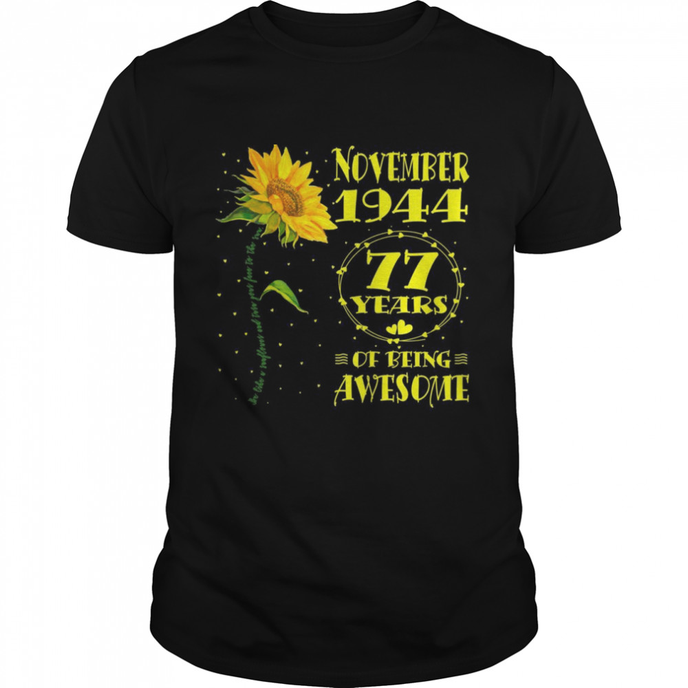 77 Geburtstag 77 Jahre alte Frau Born November 1944 Sonnenblume Shirt