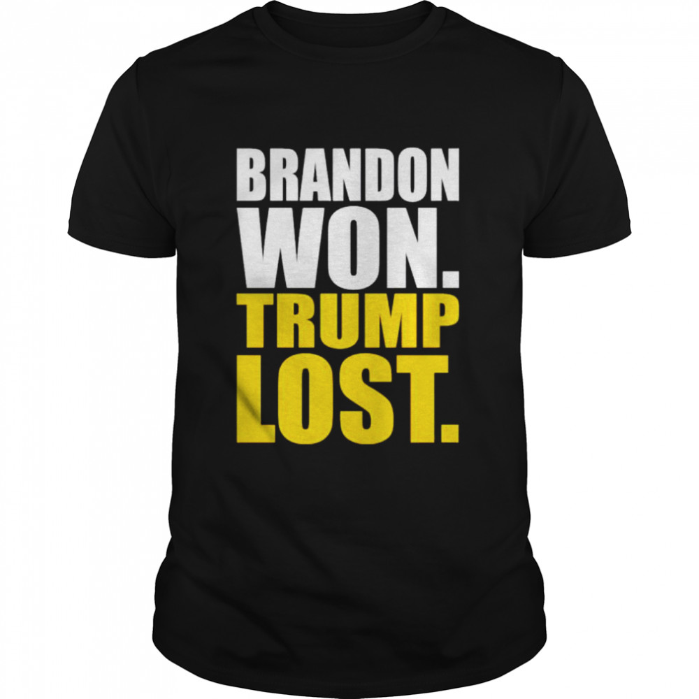 Best brandon won Trump lost shirt