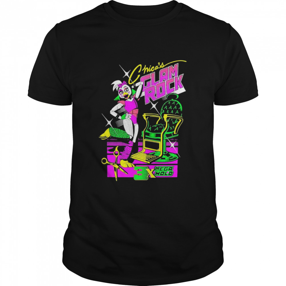 Chica’s Glam Rock 3x mega Hold Merch shirt