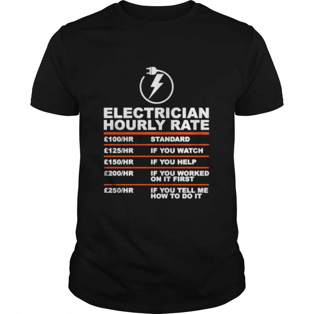 Electrician Hourly Rate shirt