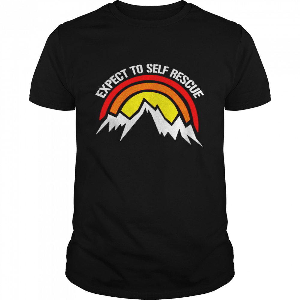 Expect to self rescue shirt