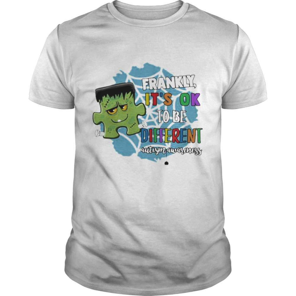 Frankly It’s Ok To Be Different Autism Awareness Shirt