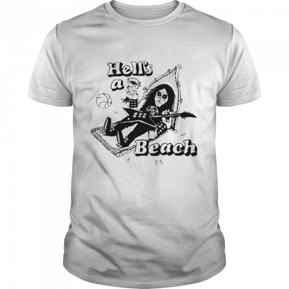 Hell’s A Beach Shirt